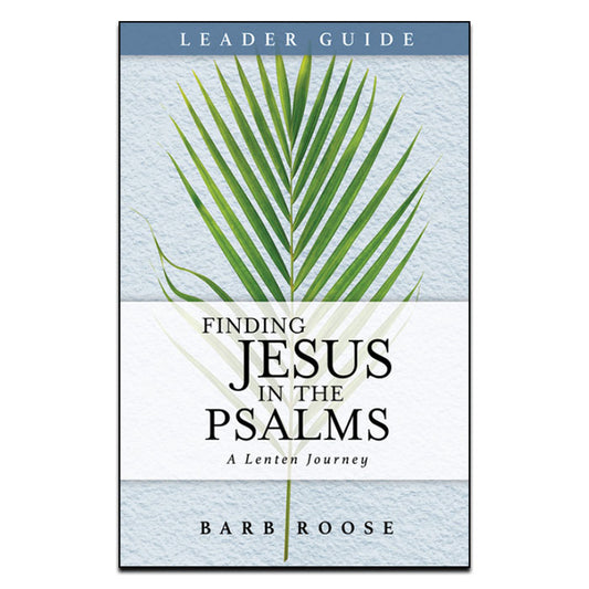 Finding Jesus in the Psalms: Leader Guide - Print